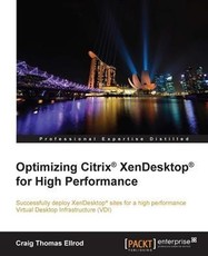 Optimizing Citrix(R) XenDesktop(R) for High Performance