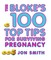 Bloke's 100 Top Tips For Surviving Pregnancy