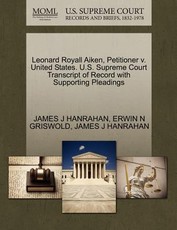 Leonard Royall Aiken, Petitioner V. United States. U.S. Supreme Court Transcript of Record with Supporting Pleadings