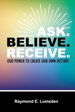 Ask. Believe. Receive.