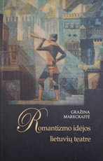 Romantizmo idėjos lietuvių teatre