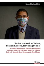 Racism in American Politics, Political Rhetoric, & Policing Policies