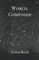 World, Composed
