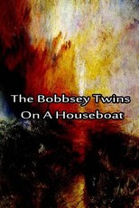 The Bobbsey Twins On A Houseboat