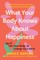 What Your Body Knows about Happiness