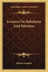Lectures on Babylonia and Palestine