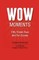 WOW Moments