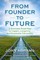 From Founder to Future
