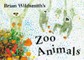 Brian Wildsmith's Zoo Animals
