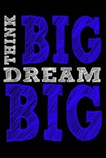 Think Big Dream Big