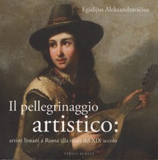Il pellegrinaggio artistico: artisti lituani a Roma alla meta del XIX secolo