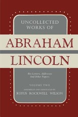 Uncollected Works of Abraham Lincoln