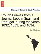 Rough Leaves from a Journal Kept in Spain and Portugal, During the Years 1832, 1833, and 1834.