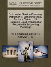 Ohio Water Service Company, Petitioner, V. Mahoning Valley Sanitary District. U.S. Supreme Court Transcript of Record with Supporting Pleadings