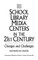 School Library Media Centers in the 21st Century