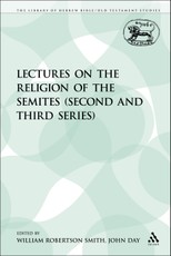 Lectures on the Religion of the Semites (Second and Third Series)