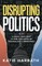 Disrupting Politics