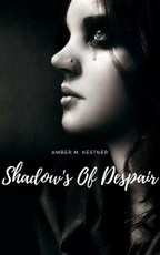 Shadow's Of Despair Fate Of Her Path Series: Volume 2