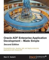 Oracle ADF Enterprise Application Development - Made Simple