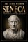 The Stoic Wisdom of Seneca