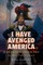 I Have Avenged America
