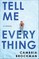 Tell Me Everything