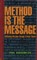 The Method is the Message -