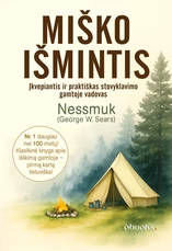 MIŠKO IŠMINTIS. Įkvepiantis ir praktiškas stovyklavimo gamtoje vadovas