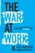 The War At Work