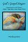 God's Gospel Singers, Communication with Heaven, Angels, Virgin Mary, Jesus, Dream Visions