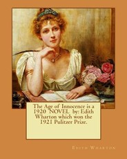 The Age of Innocence is a 1920 NOVEL by