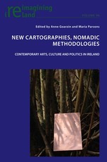 New Cartographies, Nomadic Methodologies; Contemporary Arts, Culture and Politics in Ireland