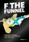 F the Funnel
