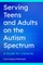 Serving Teens and Adults on the Autism Spectrum