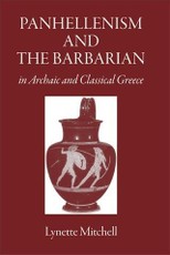 Panhellenism and the Barbarian in Archaic and Classical Greece