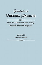Genealogies of Virginia Families from the William and Mary College Quarterly Historical Magazine. in Five Volumes. Volume IV