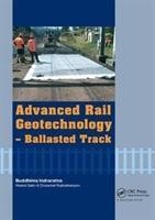 Indraratna, B: Advanced Rail Geotechnology - Ballasted Track