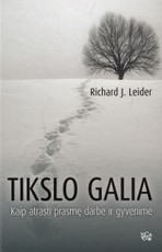 Tikslo galia: kaip atrasti prasmę darbe ir gyvenime