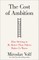 The Cost of Ambition