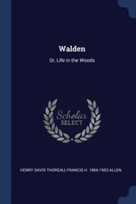 Walden: Or, Life in the Woods