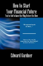 How to Start Your Financial Future - You've Got to have the Why Before the How