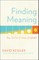 Finding Meaning