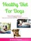 Healthy Diet for Dog: Natural Dog Food Recipes