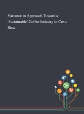 Variance in Approach Toward a 'Sustainable' Coffee Industry in Costa Rica