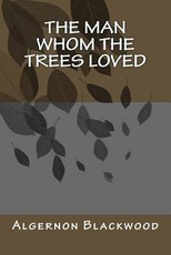 The Man Whom the Trees Loved