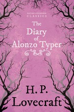 The Diary of Alonzo Typer (Fantasy and Horror Classics);With a Dedication by George Henry Weiss