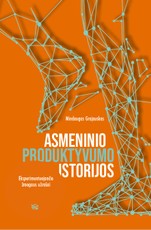 Asmeninio produktyvumo istorijos: eksperimentuojančio žmogaus užrašai
