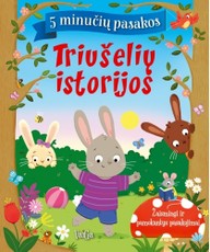 Triušelių istorijos: 5 minučių pasakos