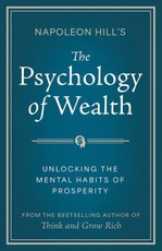 Napoleon Hill's the Psychology of Wealth
