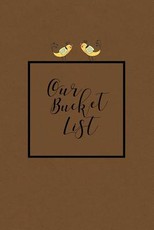 Our Bucket List